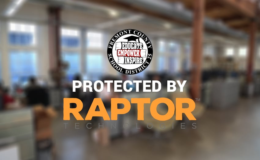 Raptor Technologies - Fremont County School District 25, WY