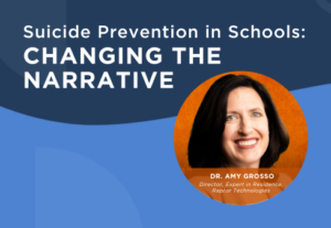 Suicide Prevention in Schools: Changing the Narrative