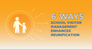 How Visitor Management Systems Transform School Reunification