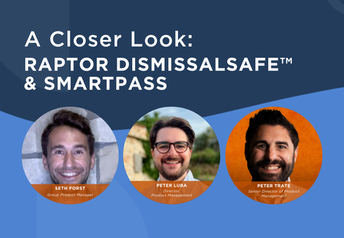 A Closer Look: Raptor DismissalSafe™ & SmartPass