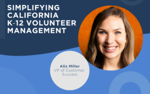 Simplifying California K‑12 Volunteer Management