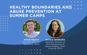 Healthy Boundaries and Abuse Prevention at Summer Camps